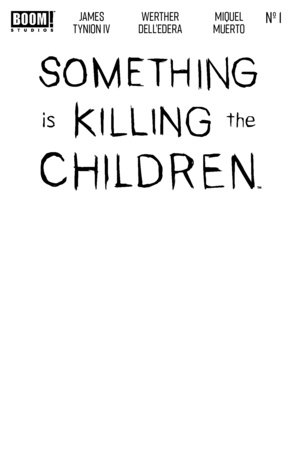 SOMETHING IS KILLING THE CHILDREN #1 - BLANK - TENTH PRINT (03/11/2026)
