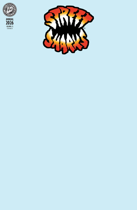 STREET SHARKS ANNUAL 2026 #1 - BLANK - COVER D (04/29/2026)