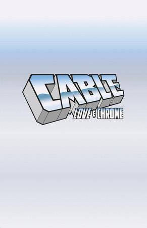 CABLE: LOVE AND CHROME #1 (OF 5) -  INSIGNIA (01/01/2025)