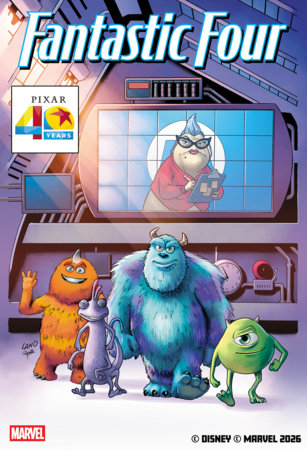 FANTASTIC FOUR #16 - GREG LAND - PIXAR 40TH (09/02/2026)
