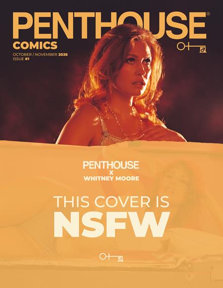 PENTHOUSE COMICS (2027) #1 - WHITNEY MOORE PHOTO - NSFW (10/07/2026)