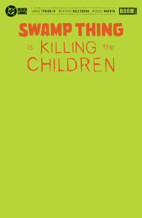SWAMP THING IS KILLING THE CHILDREN #1 - BLANK - GREEN FOIL (12/02/2026)